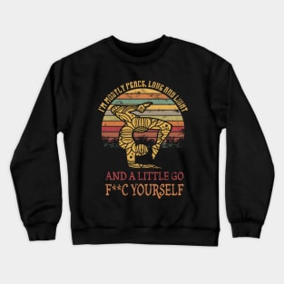 I'm Mostly Peace Love And Light And A Little Go Yoga Crewneck Sweatshirt